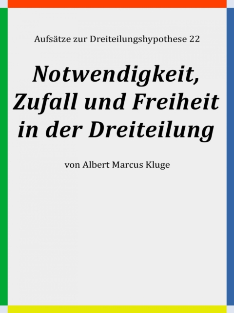 Notwendigkeit, Zufall und Freiheit in der Dreiteilung
