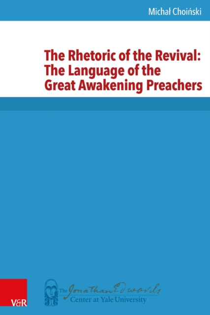 Rhetoric of the Revival: The Language of the Great Awakening Preachers