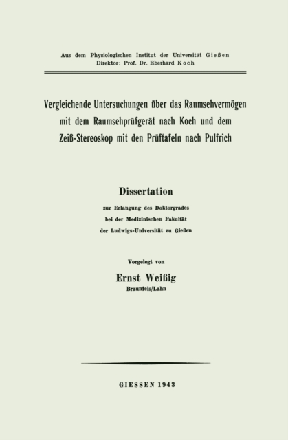 Vergleichende Untersuchungen über das Raumsehvermögen mit dem Raumsehprüfgerät nach Koch und dem Zeiß-Stereoskop mit den Prüftafeln nach Pulfrich