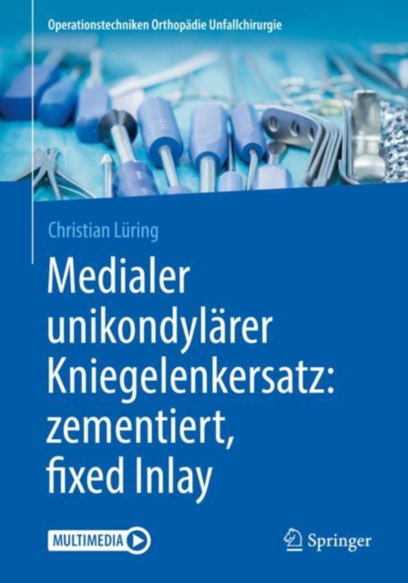 Medialer unikondylärer Kniegelenkersatz: zementiert, fixed Inlay
