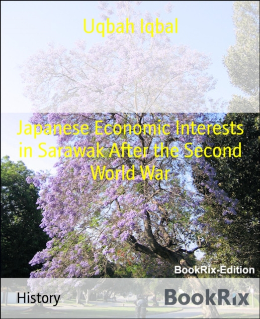 Japanese Economic Interests in Sarawak After the Second World War