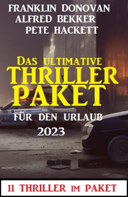 Das ultimative Thriller Paket für den Urlaub 2023: 11 Thriller im Paket