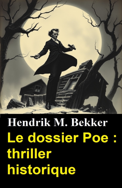 Le dossier Poe : thriller historique