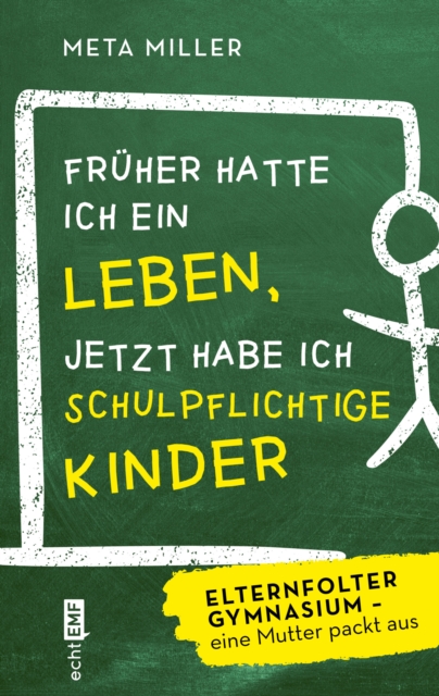 Früher hatte ich ein Leben, jetzt habe ich schulpflichtige Kinder