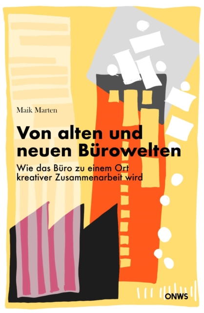 Von alten und neuen Bürowelten