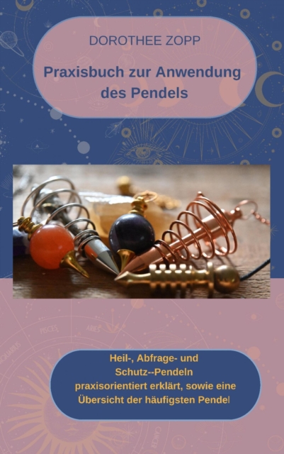 Praxisbuch zur Anwendung  des Pendels