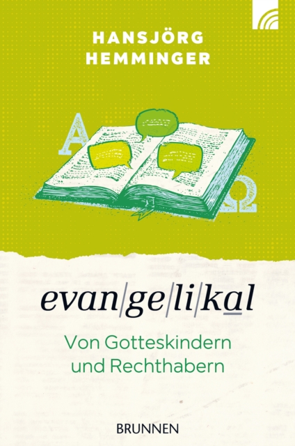 Evangelikal: von Gotteskindern und Rechthabern