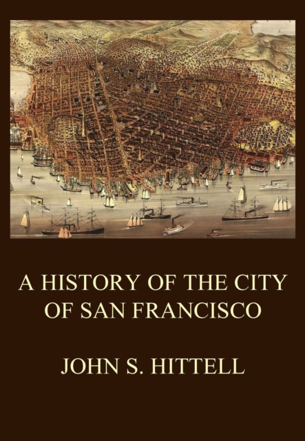 History of the City of San Francisco