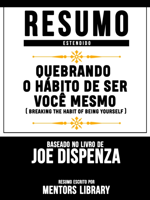 Quebrando O Hábito De Ser Você Mesmo (Breaking The Habit Of Being Yourself)