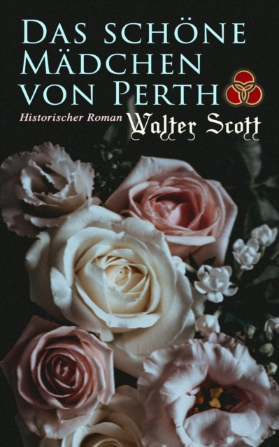 Das schöne Mädchen von Perth: Historischer Roman