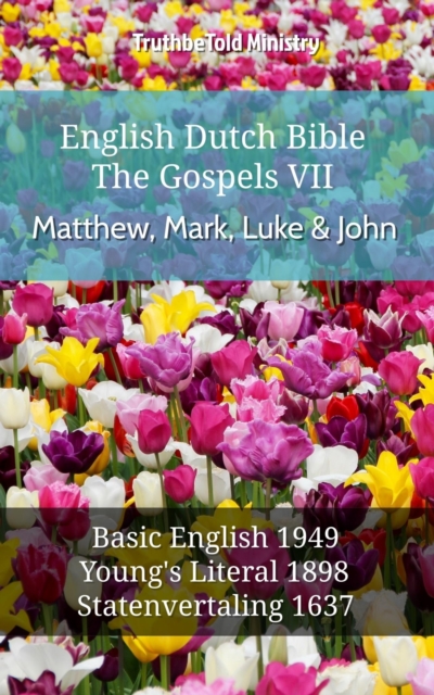 English Dutch Bible - The Gospels VII - Matthew, Mark, Luke & John