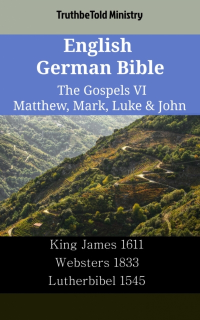 English German Bible - The Gospels VI - Matthew, Mark, Luke & John