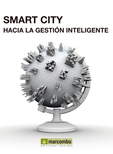 Smart City: Hacia la gestion inteligente