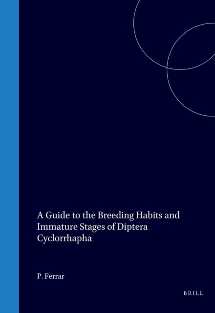 Guide to the Breeding Habits and Immature Stages of Diptera Cyclorrhapha