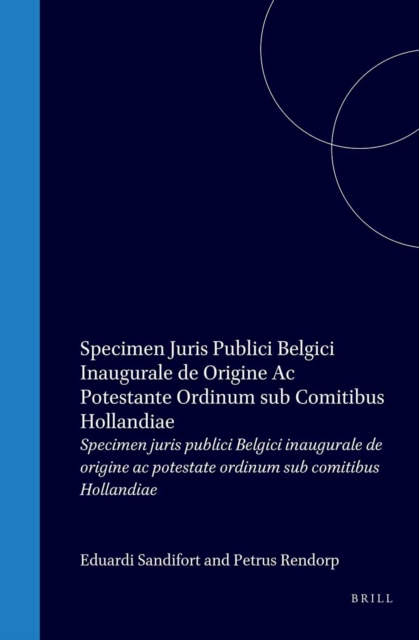 Specimen juris publici Belgici inaugurale de origine ac potestate ordinum sub comitibus Hollandiae