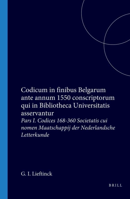 Codicum in finibus Belgarum ante annum 1550 conscriptorum qui in Bibliotheca Universitatis asservantur