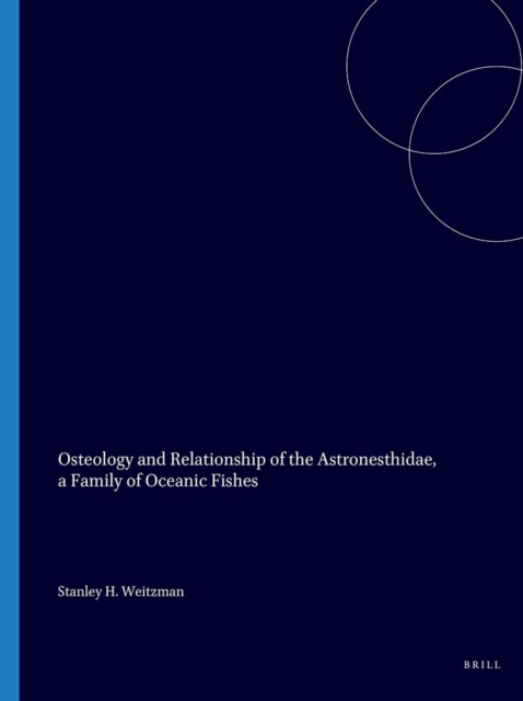 Osteology and relationship of the Astronesthidae, a family of oceanic fishes