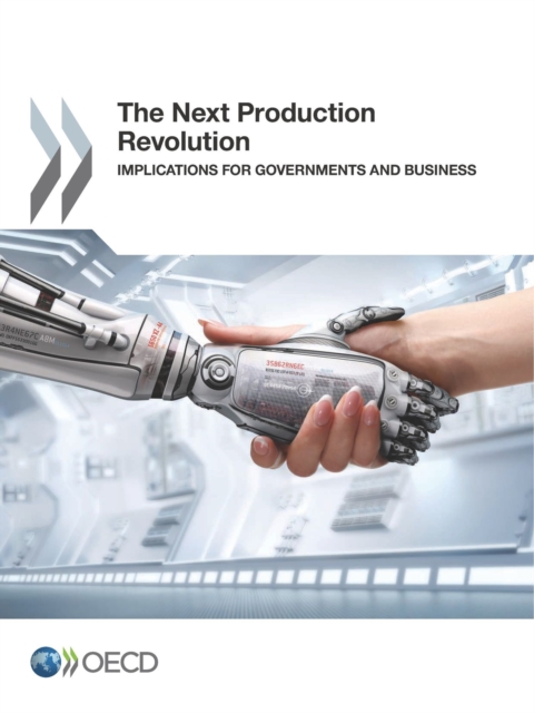 Next Production Revolution Implications for Governments and Business
