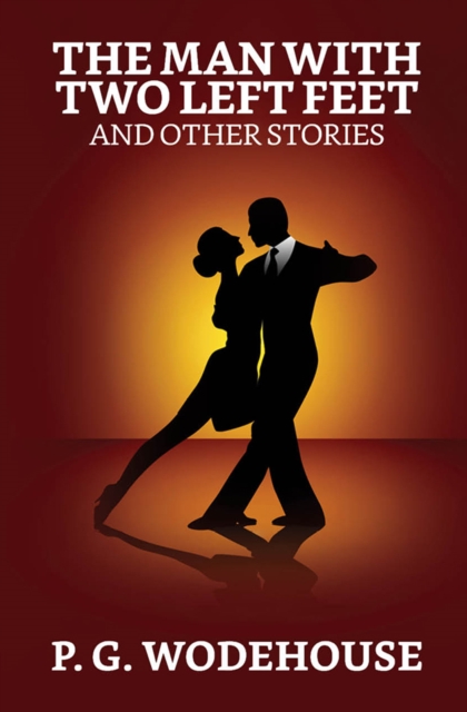 Man with Two Left Feet, and Other Stories
