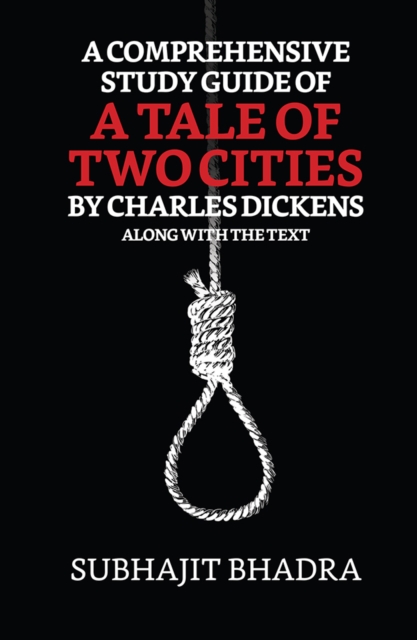 Comprehensive Study Guide Of A Tale Of Two Cities By Charles Dickens Along With The Text