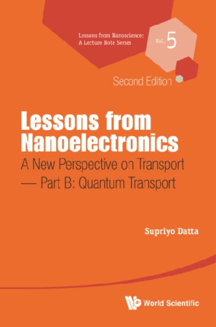Lessons From Nanoelectronics: A New Perspective On Transport (Second Edition) - Part B: Quantum Transport
