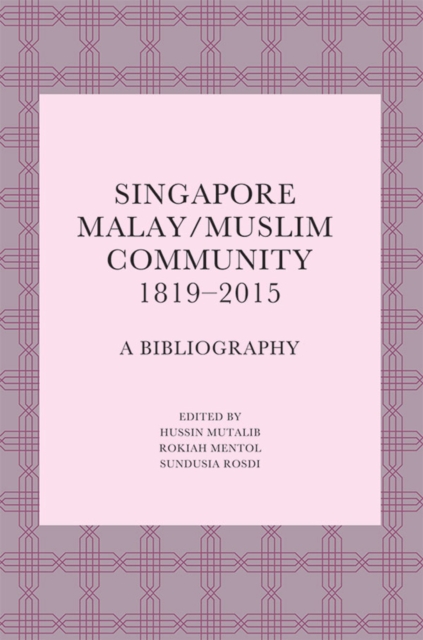Singapore Malay/Muslim Community, 1819-2015