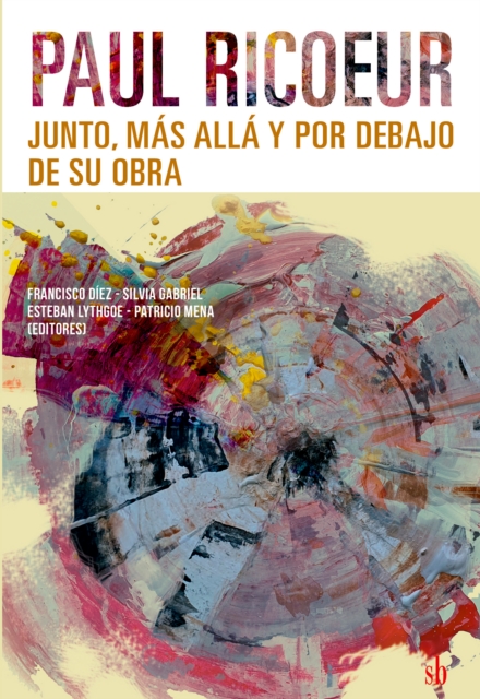 Paul Ricoeur. Junto, mas alla y por debajo de su obra