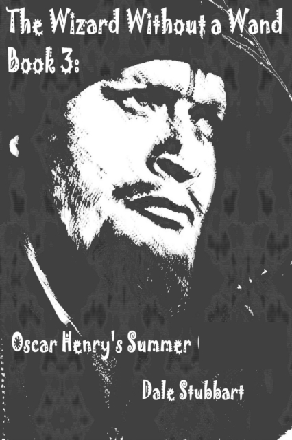 Wizard Without a Wand - Book 3: Oscar Henry's Summer