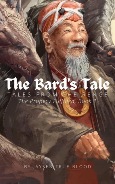 Tales From The Renge: The Prophecy Fulfilled, Book 1: The Bard's Tale
