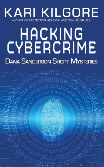 Hacking Cybercime: Dana Sanderson Short Mysteries