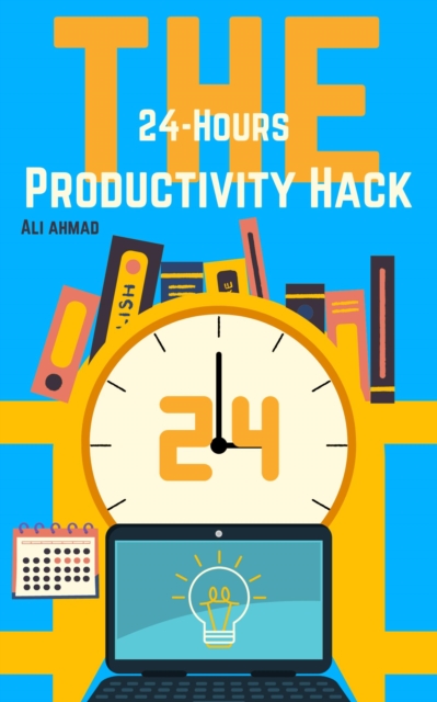 24-Hour Productivity Hack