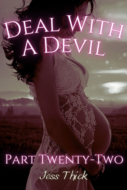 Deal with the Devil: Part Twenty-Two