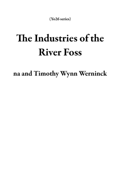 Industries of the River Foss