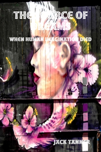 Source of Dreams: When Human Imagination Died