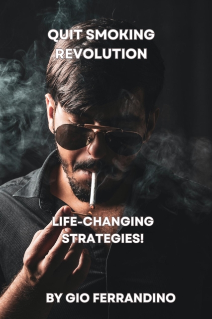 Quit Smoking Revolution: Life-Changing Strategies!