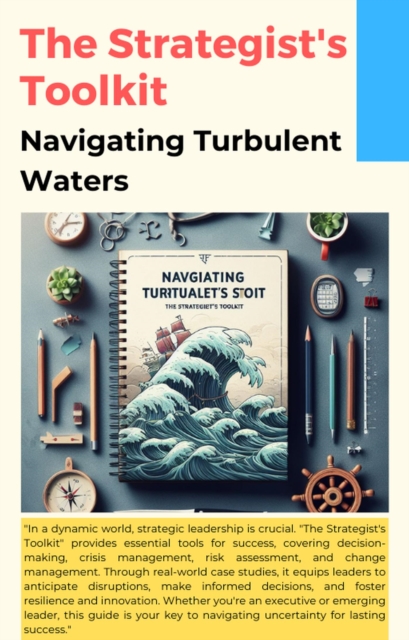 Strategist's Toolkit: Navigating Turbulent Waters