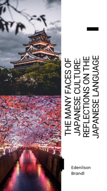Many Faces of Japanese Culture: Reflections on the Japanese Language