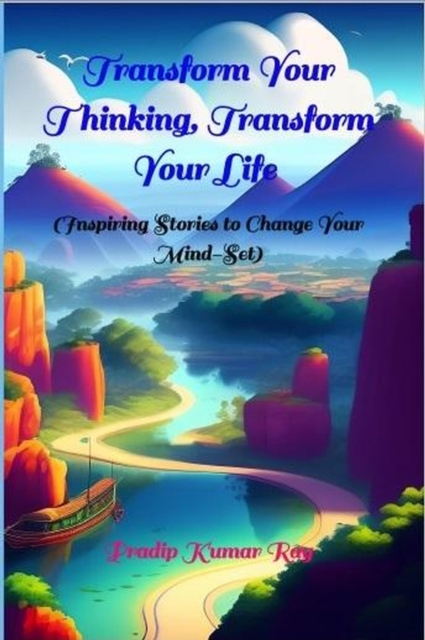 Transform Your Thinking, Transform Your Life
