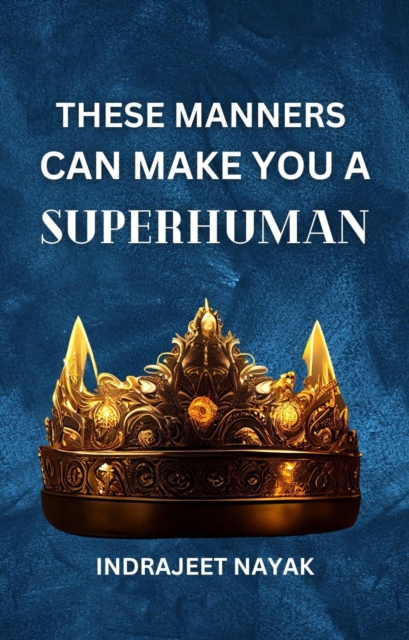 These Manners Can Make You a Superhuman
