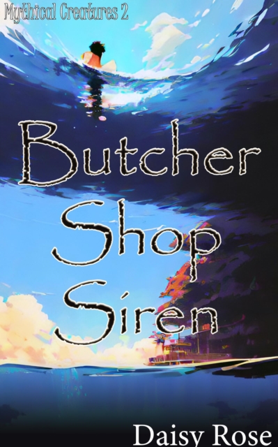 Mythical Creatures 2: Butcher Shop Siren