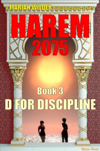 Harem 2075: Book 3: D for Discipline