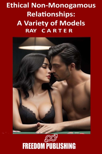 Ethical Non-Monogamous Relationships: A Variety of Models