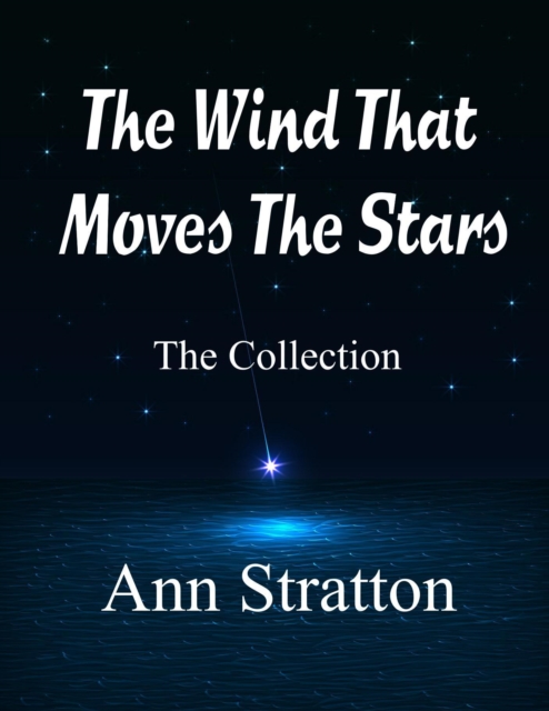 Wind That Moves the Stars: the Collection
