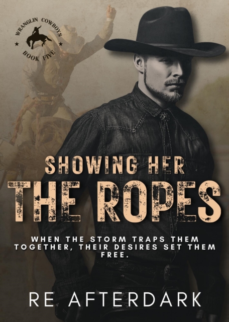 Showing Her the Ropes: When the storm traps them together, their desires set them free.