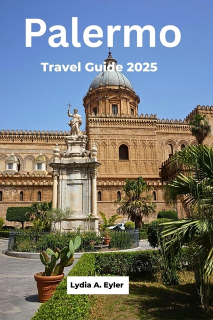 Palermo Travel Guide 2025
