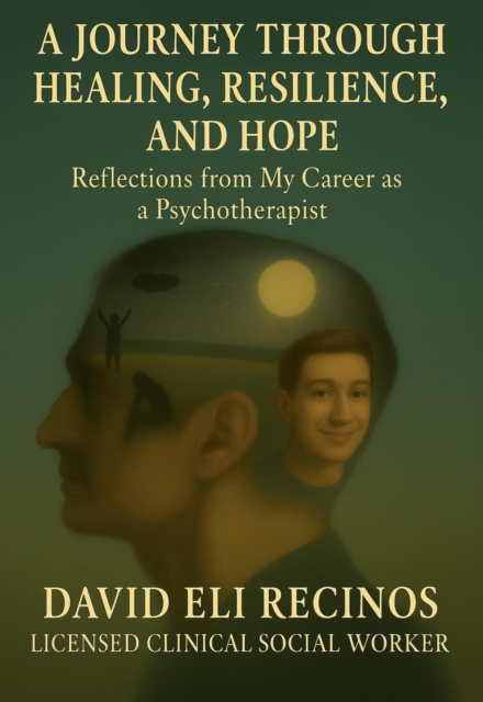 Journey Through Healing, Resilience, and Hope Reflections from My Career as a Psychotherapist