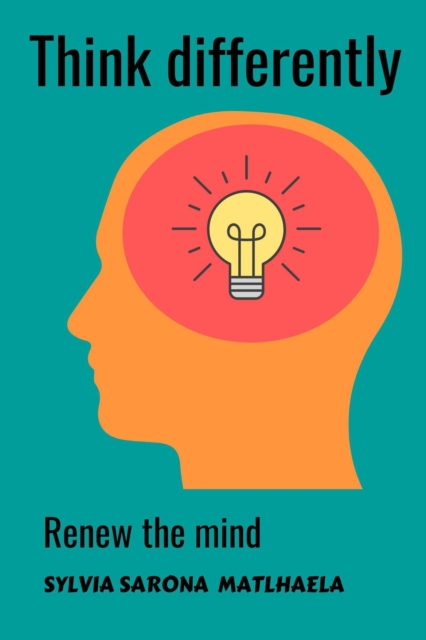 Think differently: Renew the mind