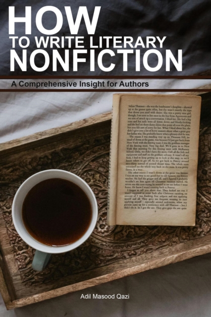 How to Write Literary Nonfiction: A Comprehensive Insight for Authors