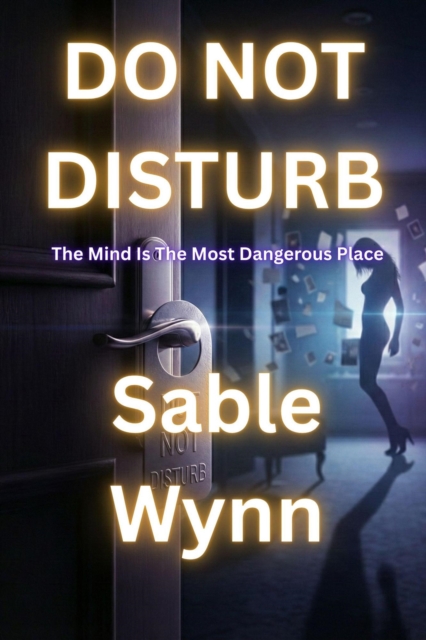 Do Not Disturb: The Mind Is The Most Dangerous Place