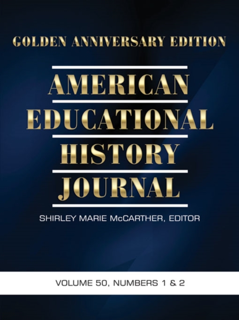 American Educational History Journal Vol 50 Issue 1 & 2